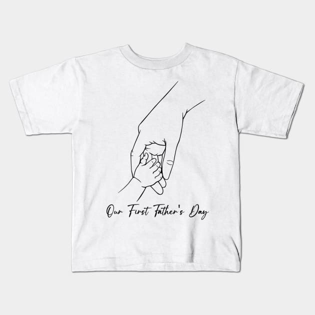 Our First Father’s Day Kids T-Shirt by Happy Solstice